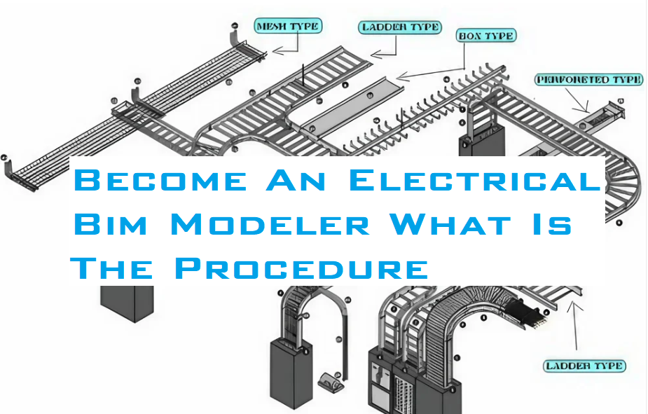 Become An Electrical Bim Modeler What Is The Procedure