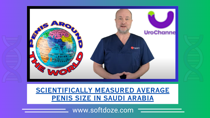 Scientifically Measured Average Penis Size in Saudi Arabia