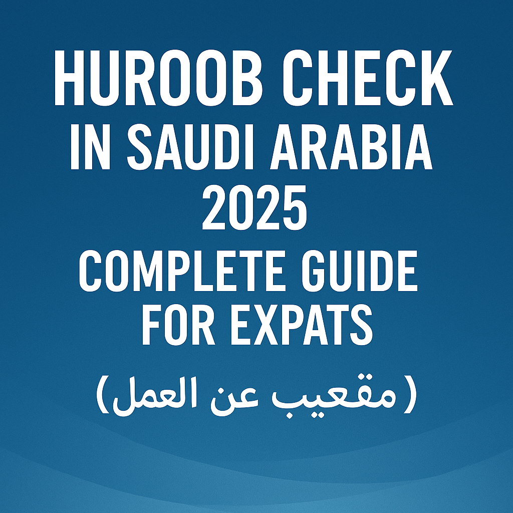 Huroob Check in Saudi Arabia 2025: Complete Guide for Expats image showing main features