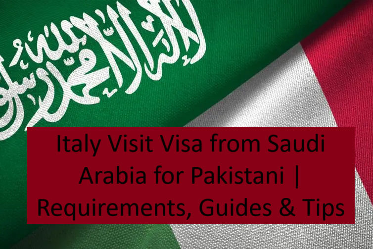 Italy Visit Visa from Saudi Arabia for Pakistani | Requirements, Guides & Tips image showing main features