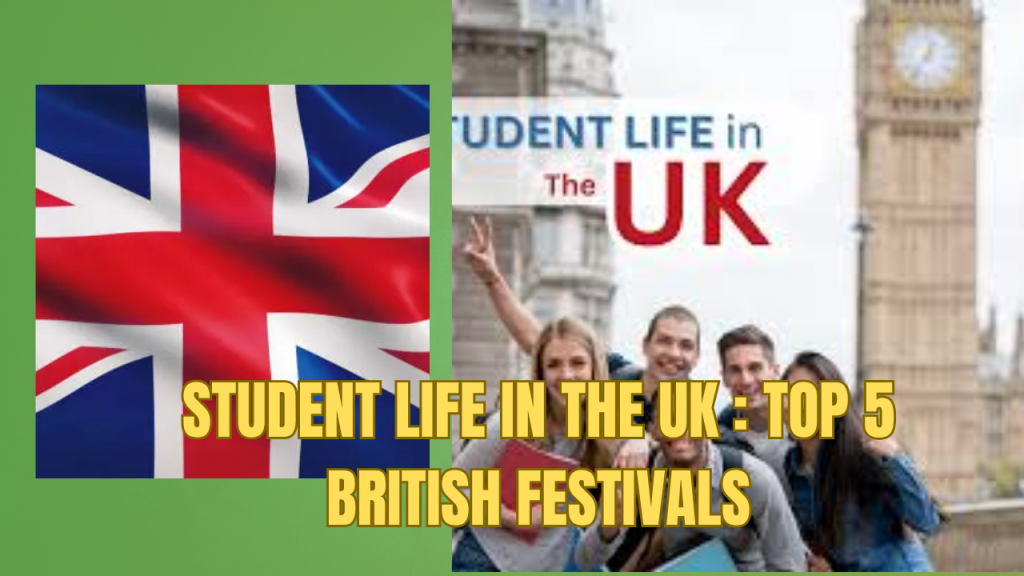 Student life in the UK : Top 5 British Festivals image showing main features